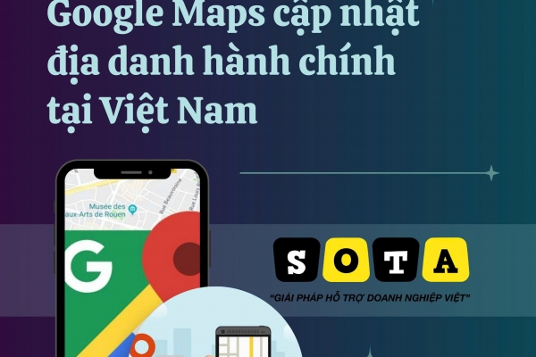 Google Maps điều chỉnh địa danh bản đồ? Doanh nghiệp cần làm gì?
