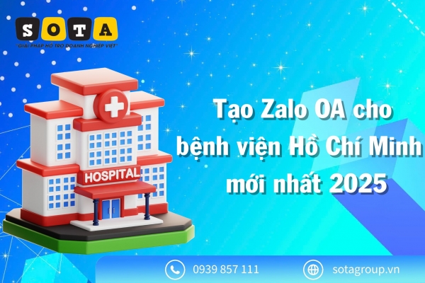 Tạo Zalo OA cho bệnh viện Hồ Chí Minh mới nhất 2025